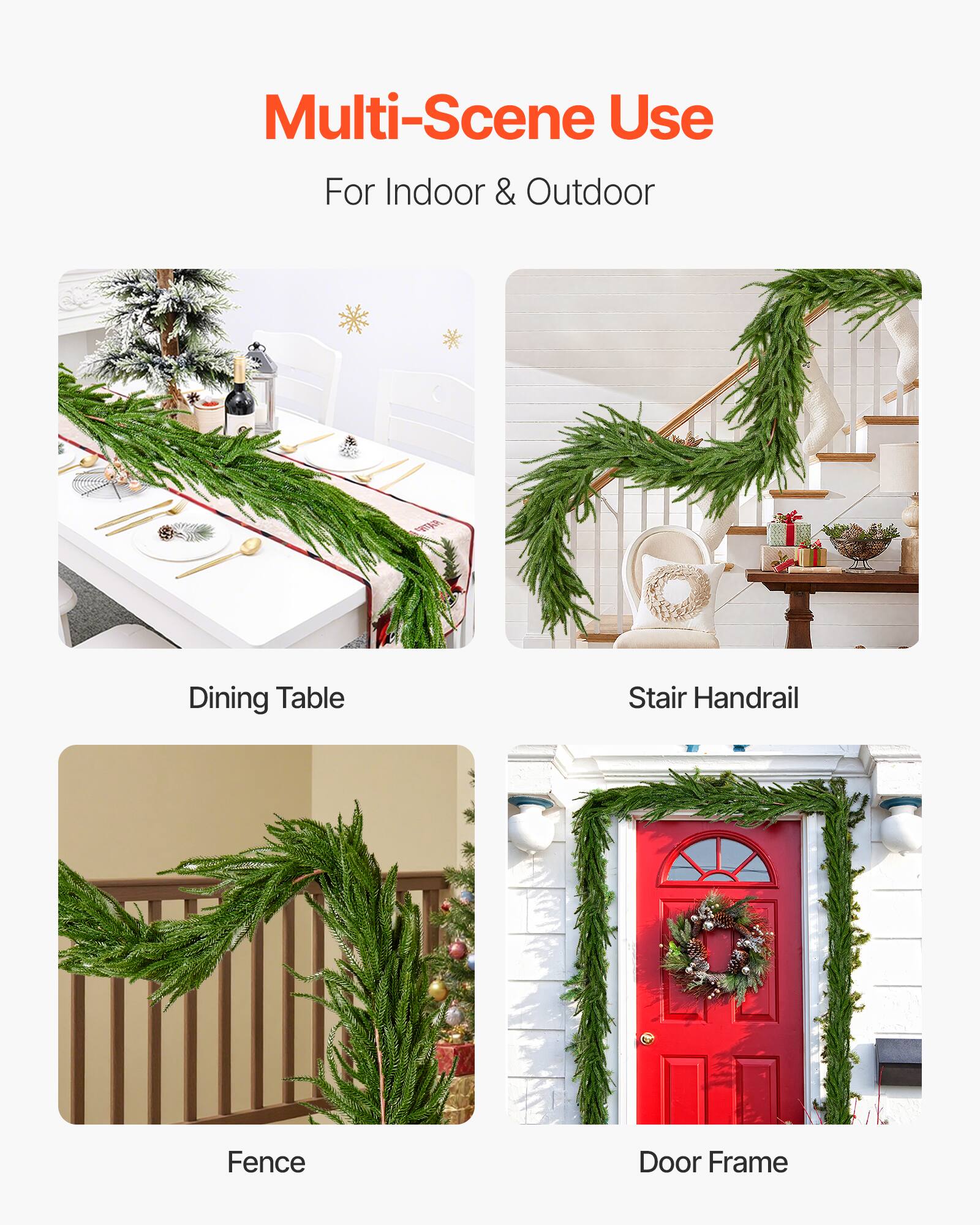 Multi-Scene Use  
For Indoor & Outdoor  

Dining Table  
Stair Handrail  
Fence  
Door Frame