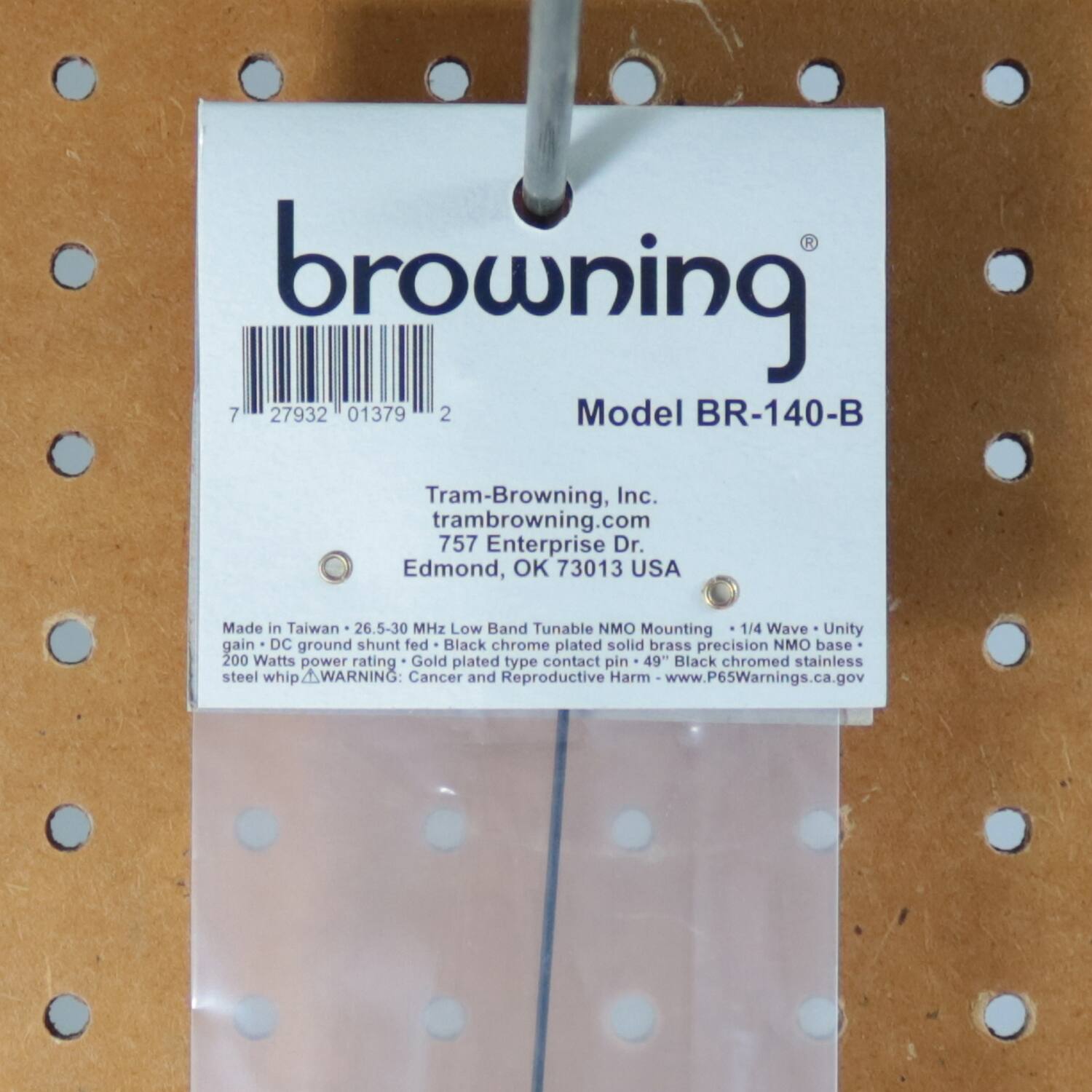 browning  
Model BR-140-B  

Tram-Browning, Inc.  
tram-browning.com  
757 Enterprise Dr.  
Edmond, OK 73013 USA  

Made in Taiwan  
26.5-30 MHz Low Band Tunable  
Mounting 1/4 Wave Unity gain DC ground shunt fed  
Black chrome plated solid brass precision NMO base  
200 Watts power rating  
Gold plated type contact pin  
49" Black chromed stainless steel whip  

WARNING: Cancer and Reproductive Harm  
www.P65Warnings.ca.gov  

7 27932 01379 2