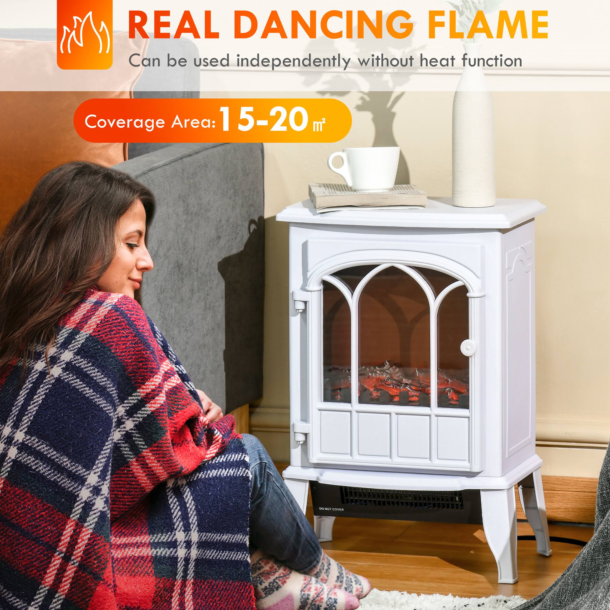 REAL DANCING FLAME  
Can be used independently without heat function  
Coverage Area: 15-20 m²
