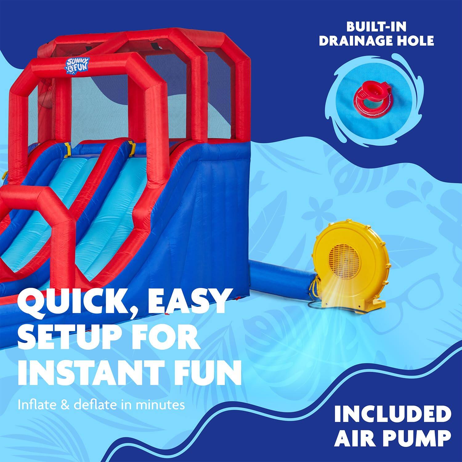 BUILT-IN DRAINAGE HOLE, QUICK, EASY SETUP FOR INSTANT FUN, Inflate & deflate in minutes, INCLUDED AIR PUMP