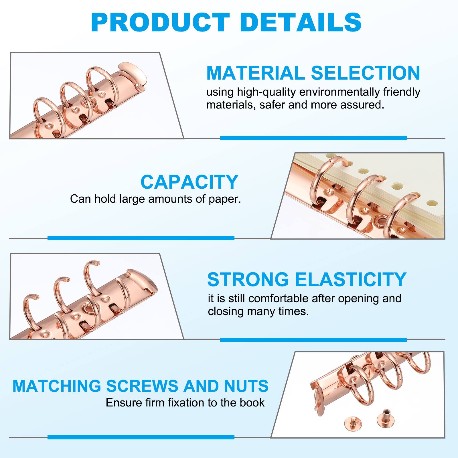 PRODUCT DETAILS

MATERIAL SELECTION
using high-quality environmentally friendly materials, safer and more assured.

CAPACITY
Can hold large amounts of paper.

STRONG ELASTICITY
it is still comfortable after opening and closing many times.

MATCHING SCREWS AND NUTS
Ensure firm fixation to the book