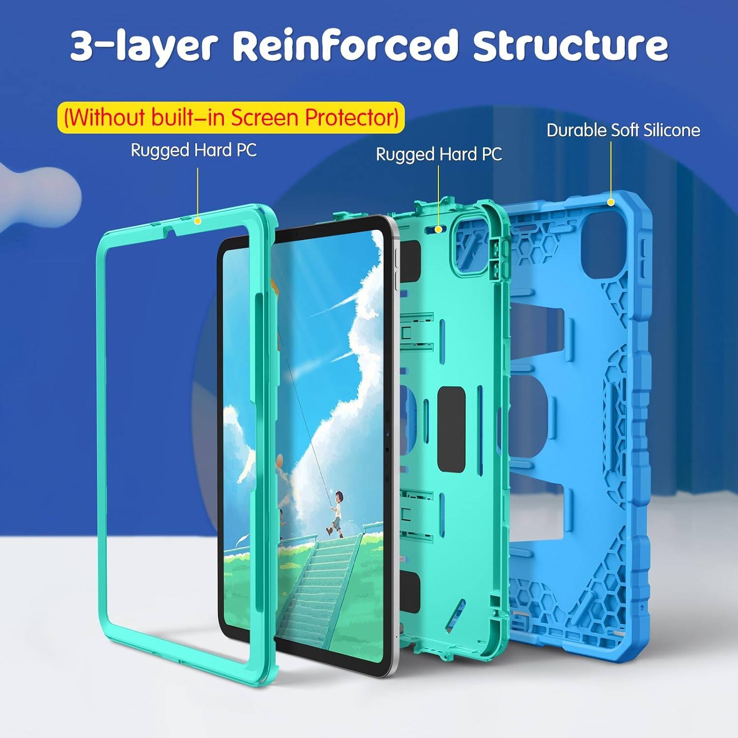 3-layer Reinforced Structure  
(Without built-in Screen Protector)  
Rugged Hard PC  
Rugged Hard PC  
Durable Soft Silicone