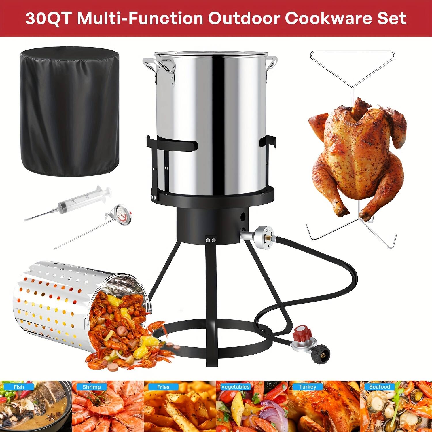 30QT Multi-Function Outdoor Cookware Set

Fish  
Shrimp  
Fries  
Vegetables  
Turkey  
Seafood