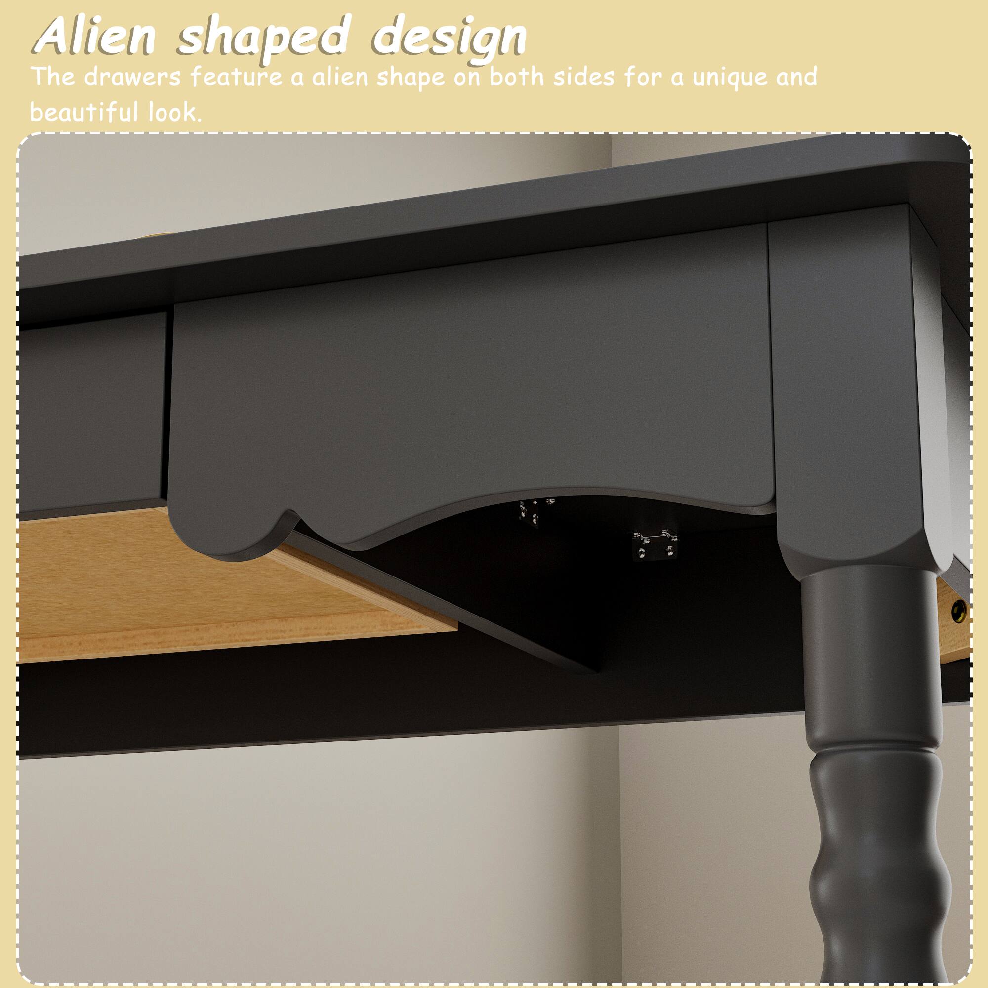 Alien shaped design  
The drawers feature a alien shape on both sides for a unique and beautiful look.