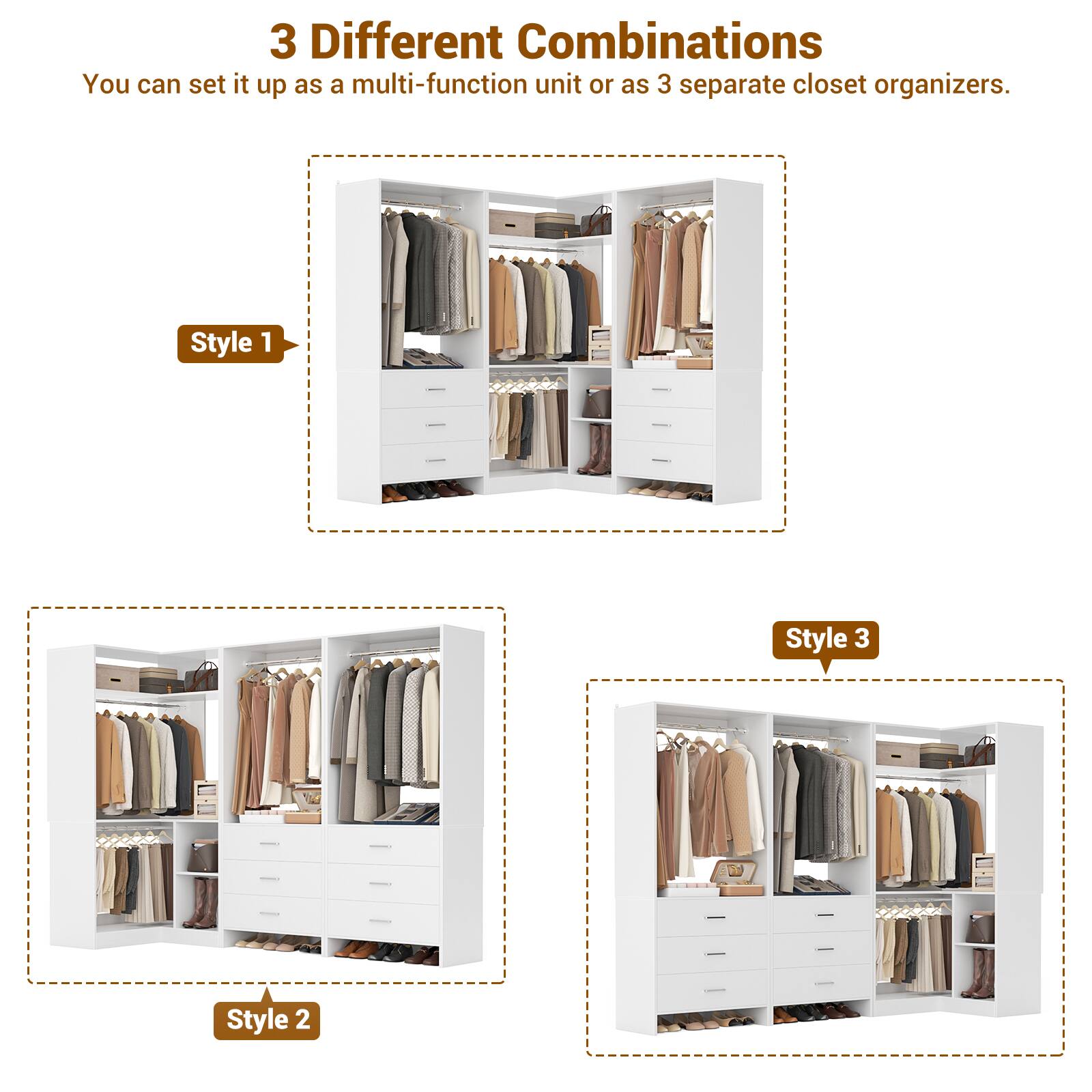 3 Different Combinations  
You can set it up as a multi-function unit or as 3 separate closet organizers.  

Style 1  
Style 2  
Style 3