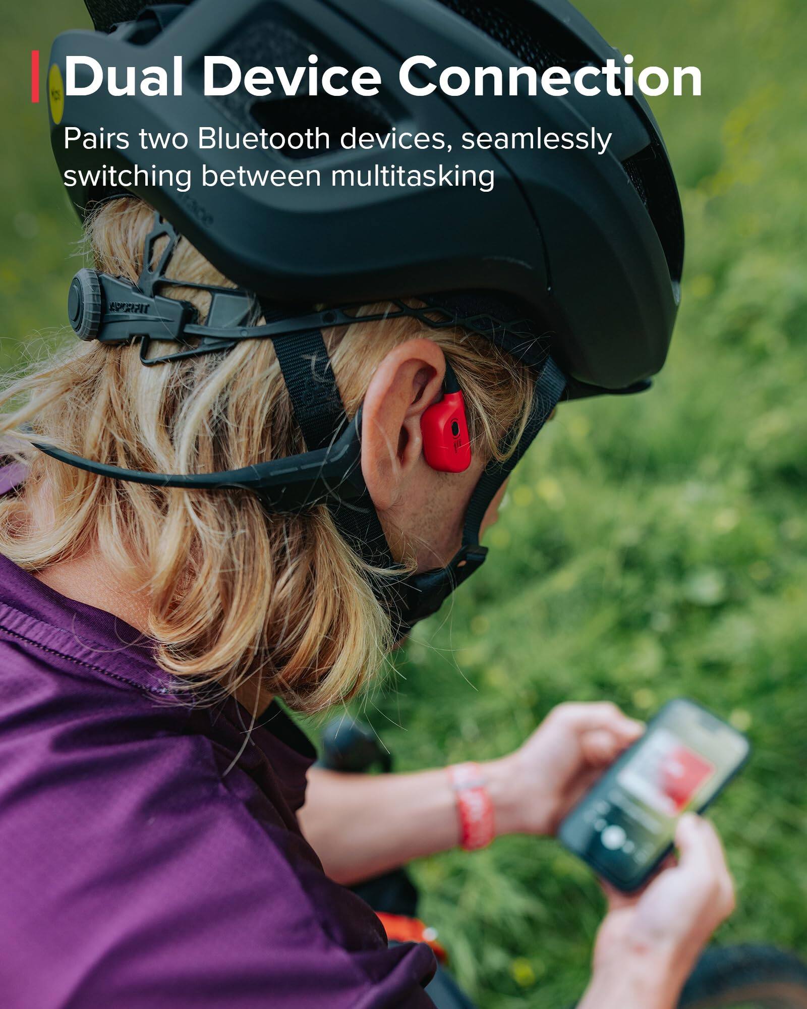 Dual Device Connection  
Pairs two Bluetooth devices, seamlessly switching between multitasking