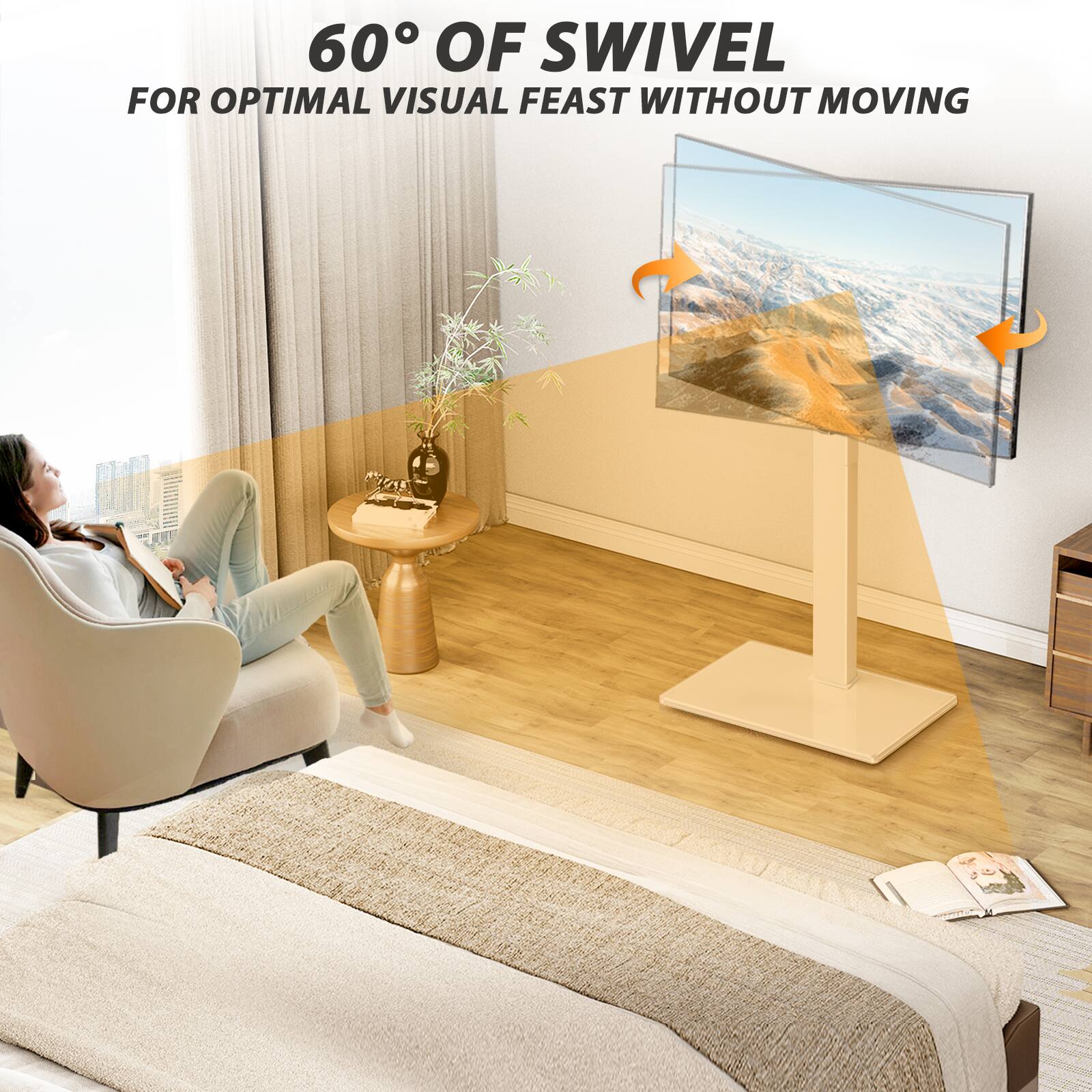 60° OF SWIVEL  
FOR OPTIMAL VISUAL FEAST WITHOUT MOVING