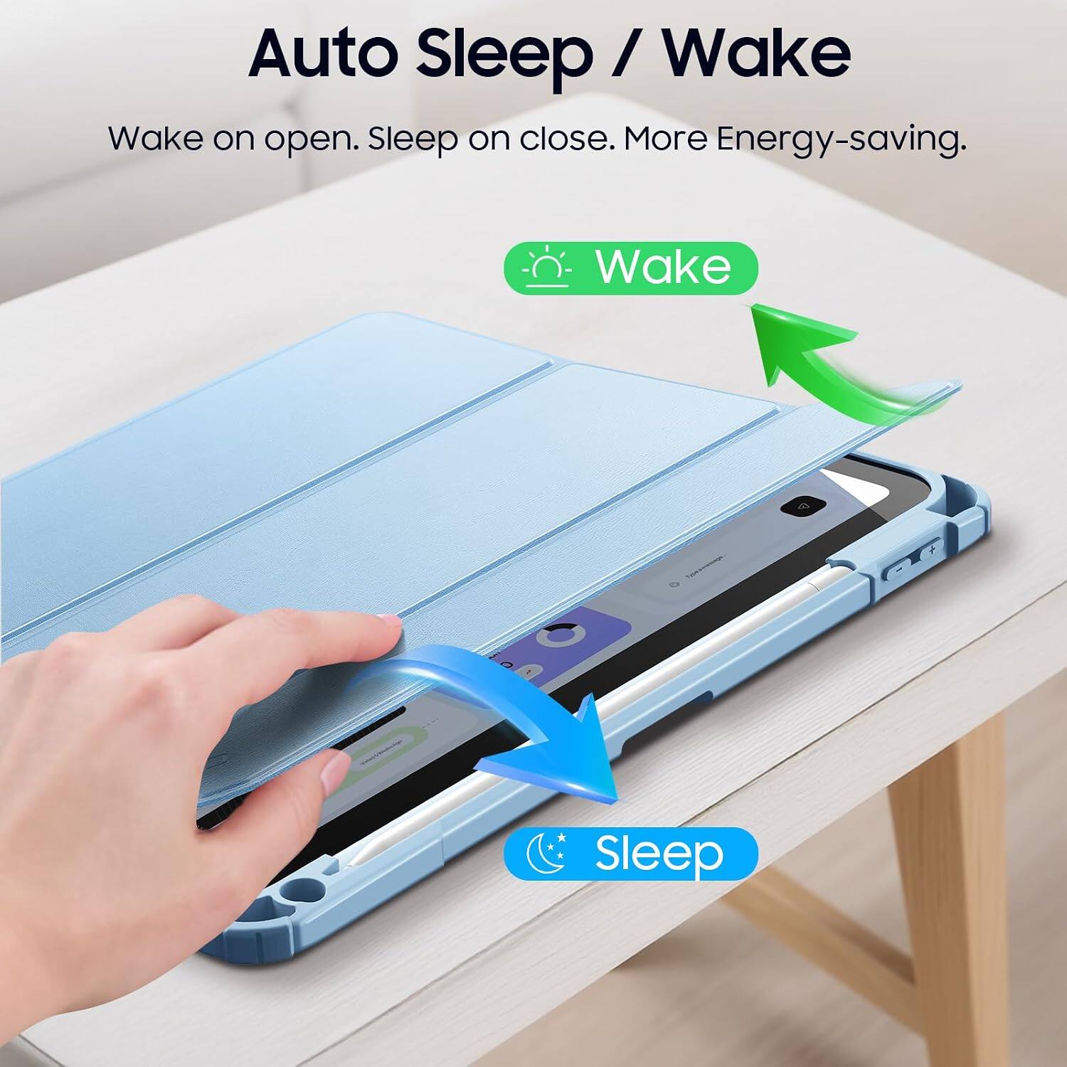 Auto Sleep / Wake  
Wake on open. Sleep on close. More Energy-saving.