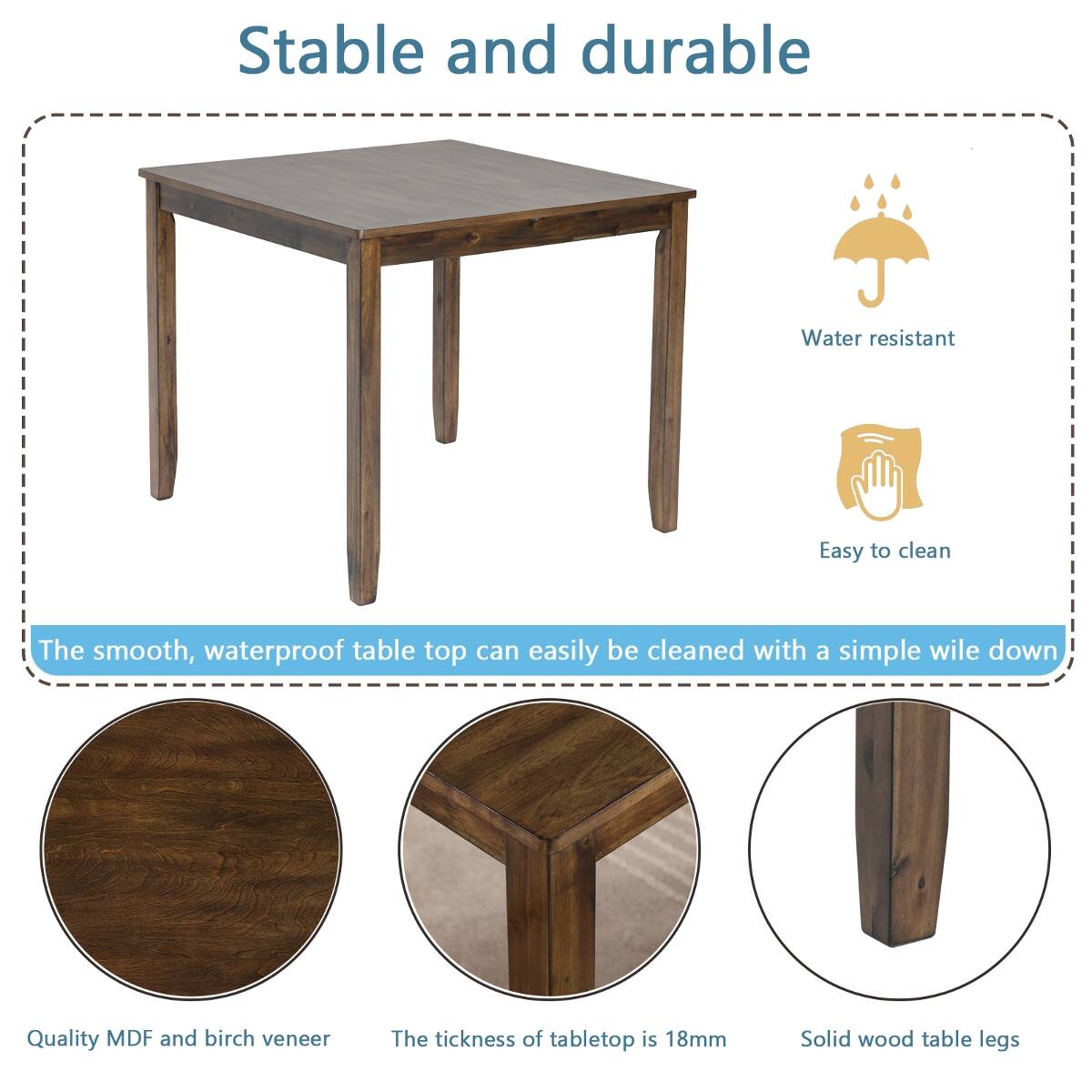 Stable and durable

Water resistant
Easy to clean

The smooth, waterproof table top can easily be cleaned with a simple wipe down

Quality MDF and birch veneer
The thickness of tabletop is 18mm
Solid wood table legs