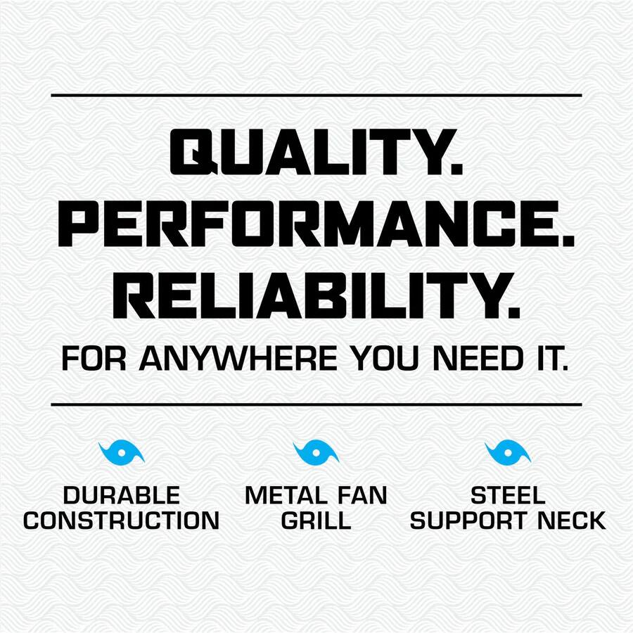QUALITY. PERFORMANCE. RELIABILITY.  
FOR ANYWHERE YOU NEED IT.  

- DURABLE CONSTRUCTION  
- METAL FAN GRILL  
- STEEL SUPPORT NECK