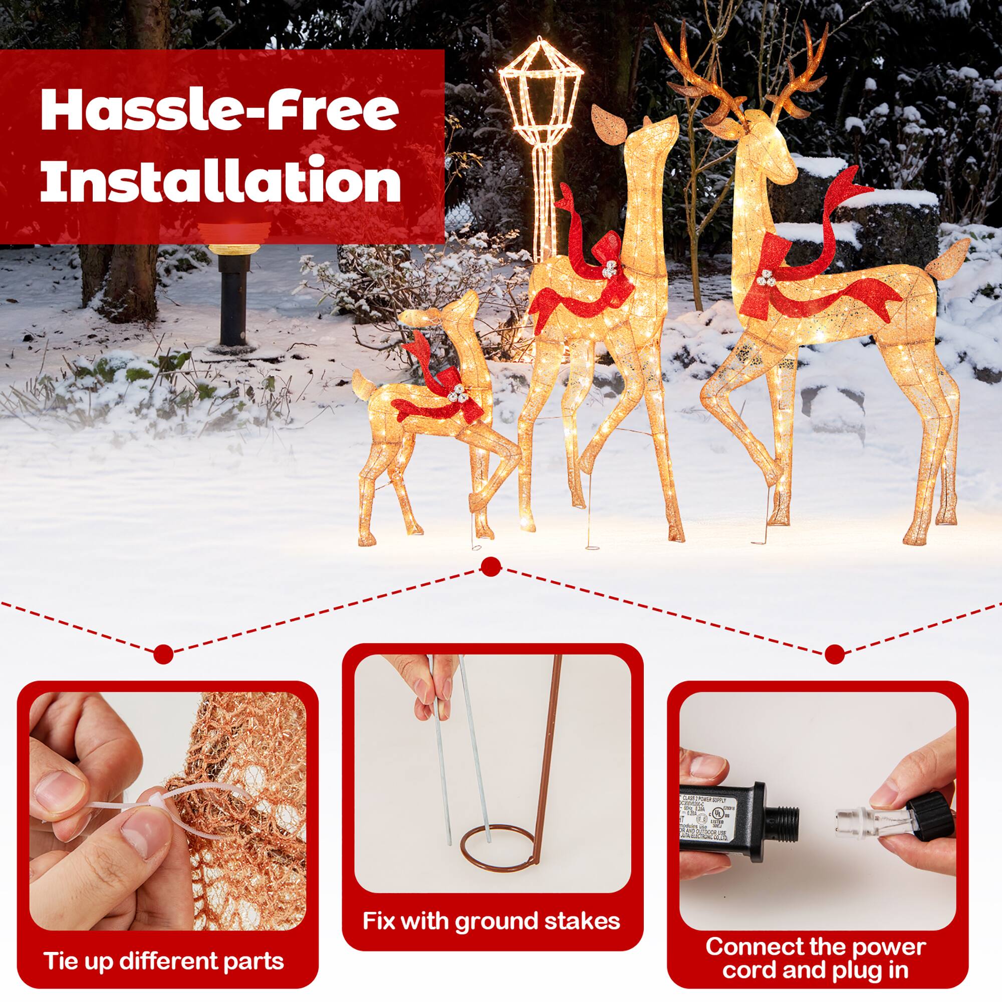 Hassle-Free Installation

- Tie up different parts
- Fix with ground stakes
- Connect the power cord and plug in