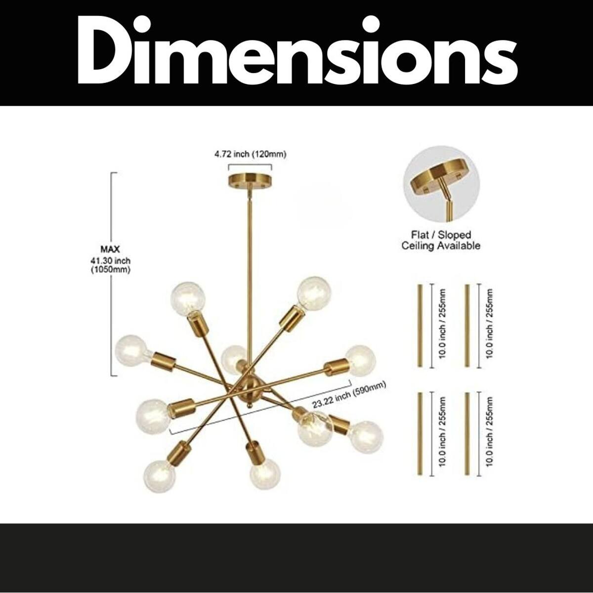 Dimensions

4.72 inch (120mm)

MAX 41.30 inch (1050mm)

Flat / Sloped Ceiling Available 255mm / 255mm inch

10.0 inch (590mm)

23.22 inch / 255mm