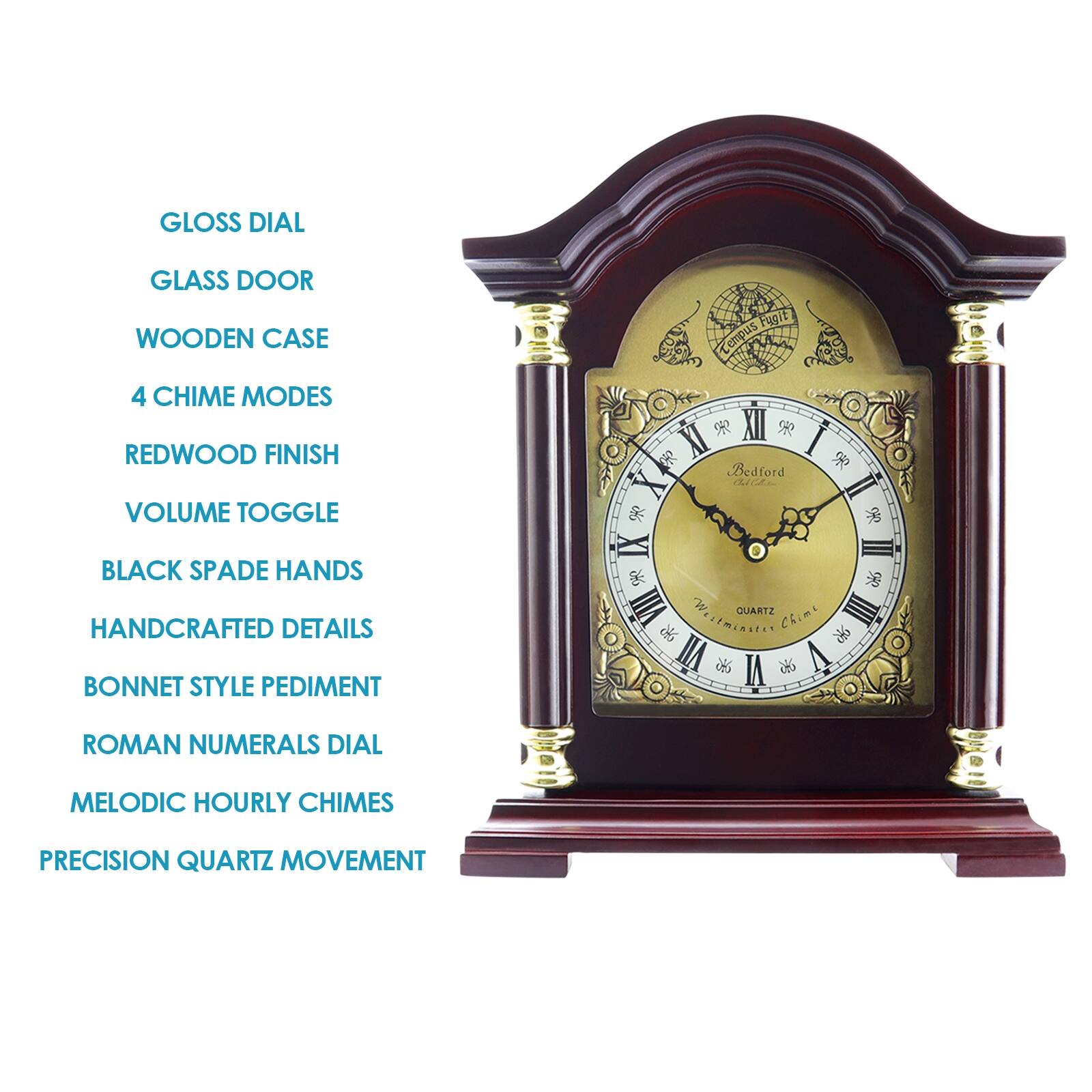 GLOSS DIAL
GLASS DOOR
WOODEN CASE
4 CHIME MODES
REDWOOD FINISH
VOLUME TOGGLE
BLACK SPADE HANDS
HANDCRAFTED DETAILS
BONNET STYLE PEDIMENT
ROMAN NUMERALS DIAL
MELODIC HOURLY CHIMES
PRECISION QUARTZ MOVEMENT
