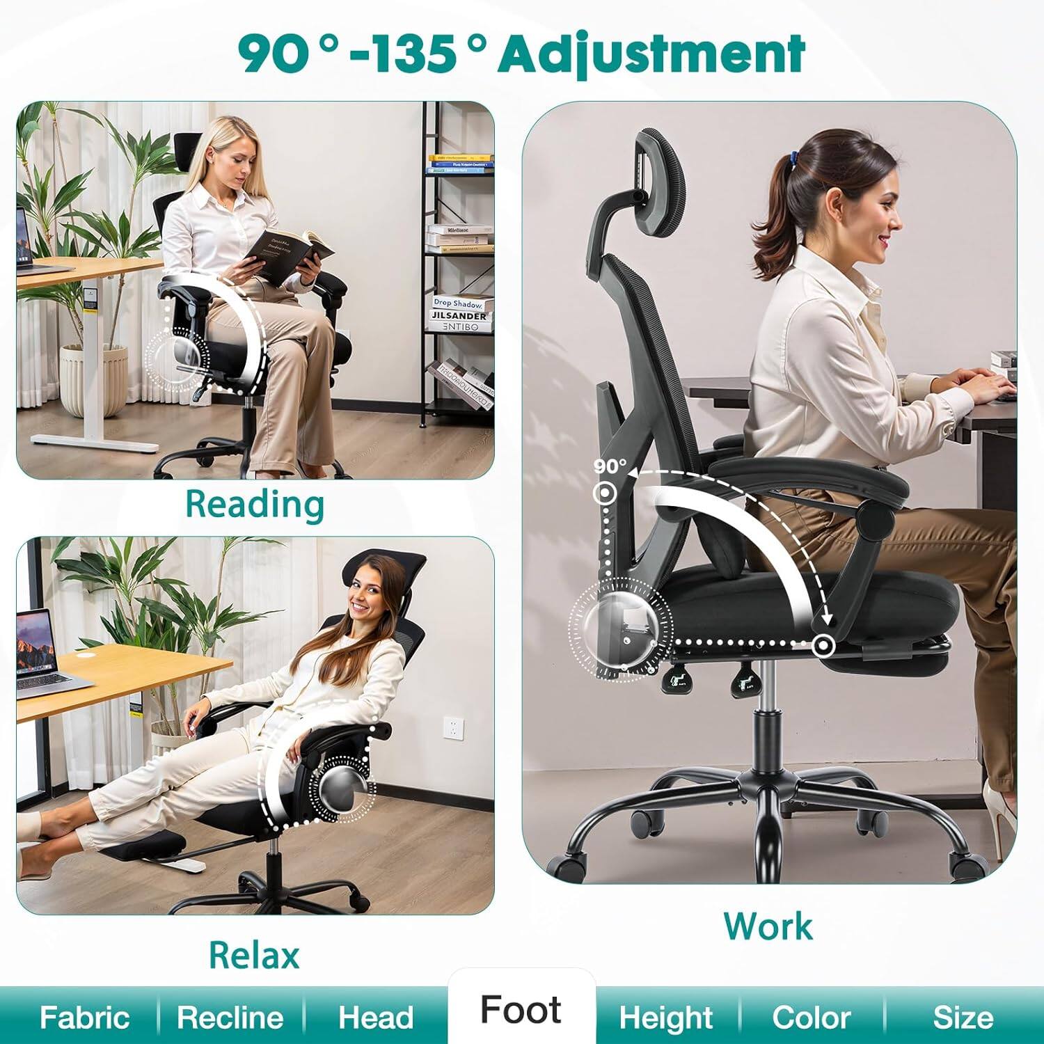 90°-135° Adjustment

Reading

Relax

Work

Fabric | Recline | Head | Foot | Height | Color | Size
