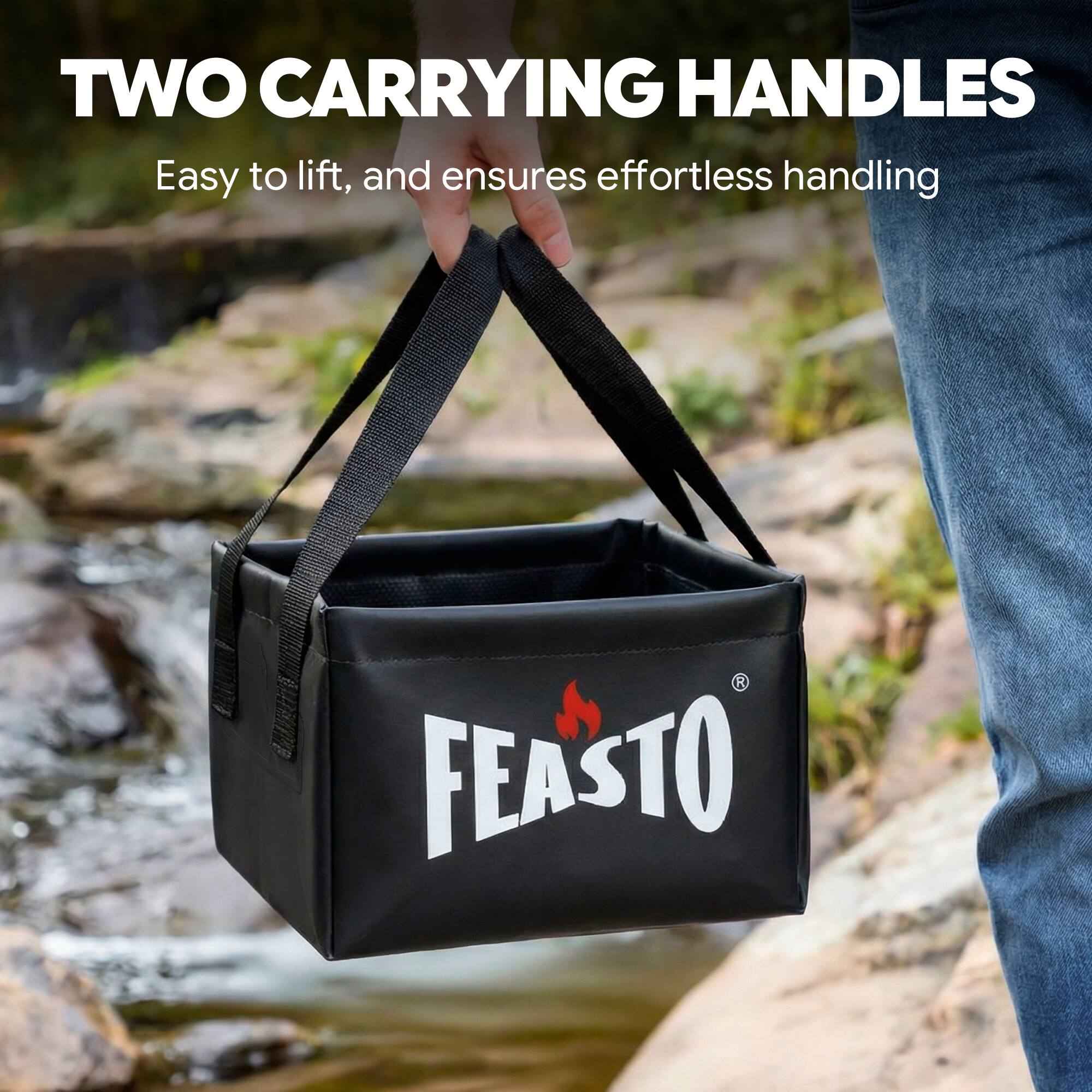 TWO CARRYING HANDLES  
Easy to lift, and ensures effortless handling  

FEASTO