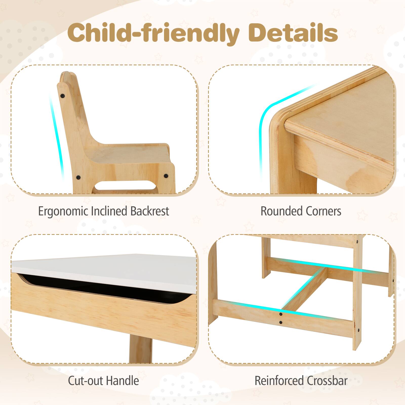 Child-friendly Details

- Ergonomic Inclined Backrest
- Rounded Corners
- Cut-out Handle
- Reinforced Crossbar