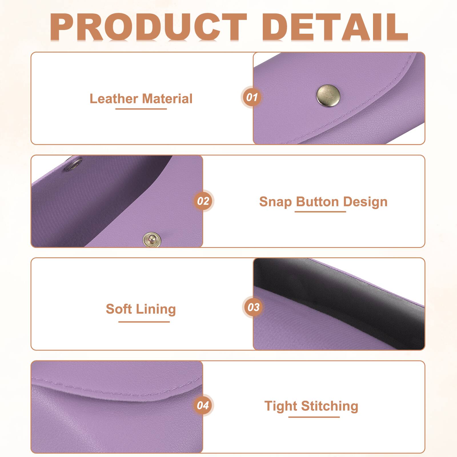PRODUCT DETAIL

1. Leather Material
2. Snap Button Design
3. Soft Lining
4. Tight Stitching