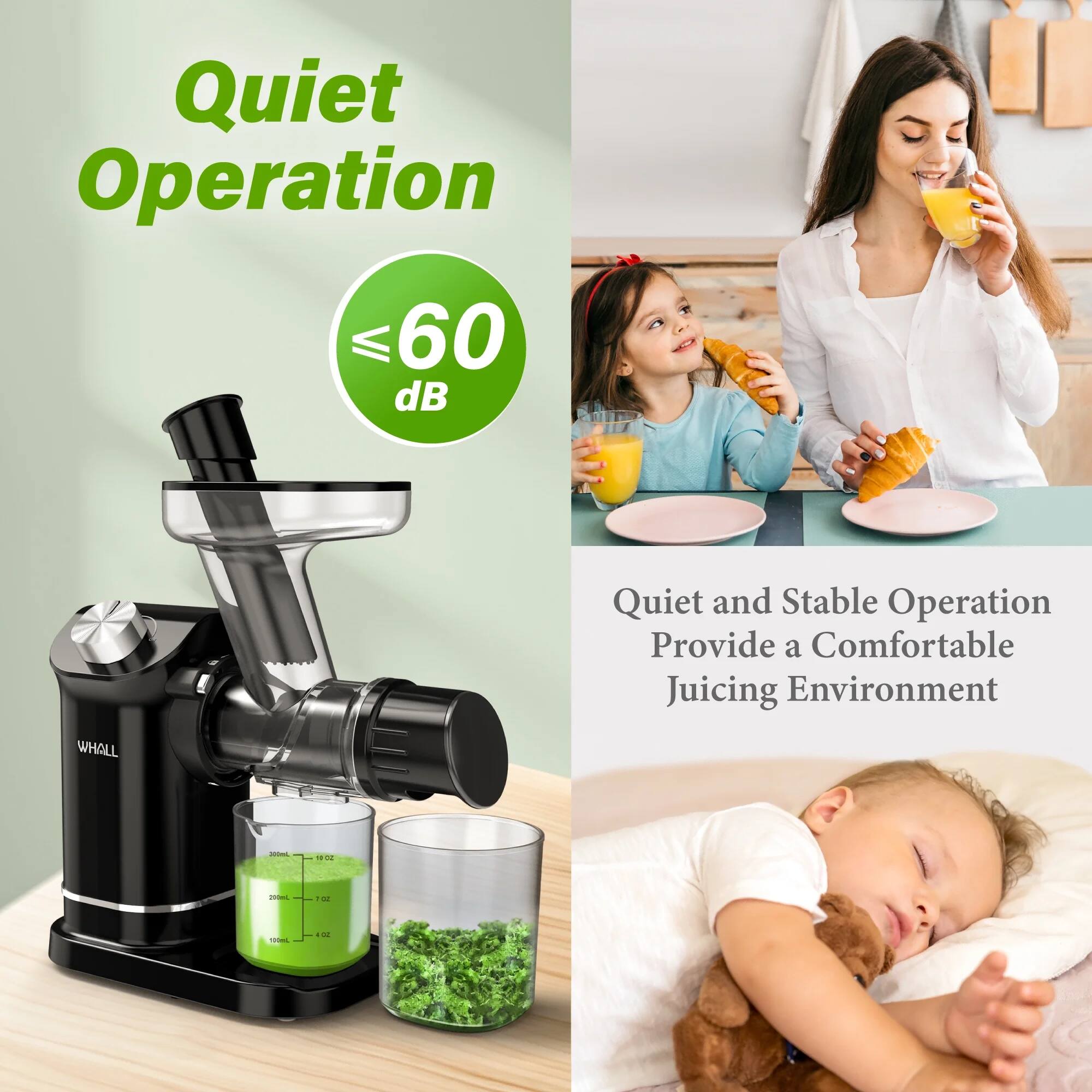 Quiet Operation  
≤60 dB  

Quiet and Stable Operation  
Provide a Comfortable Juicing Environment