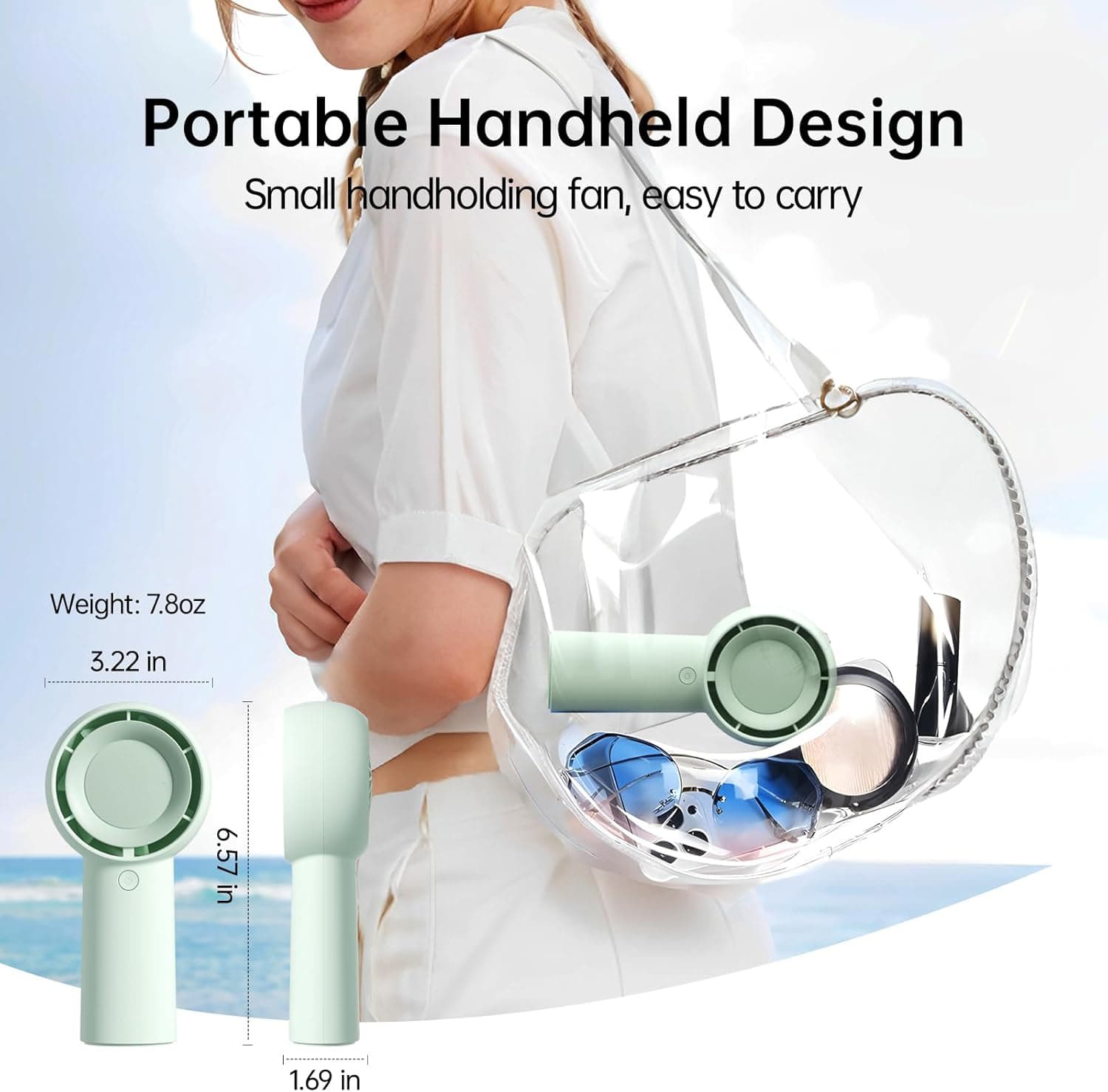 Portable Handheld Design  
Small handheld fan, easy to carry  

Weight: 7.8oz  
3.22 in  
6.57 in  
1.69 in