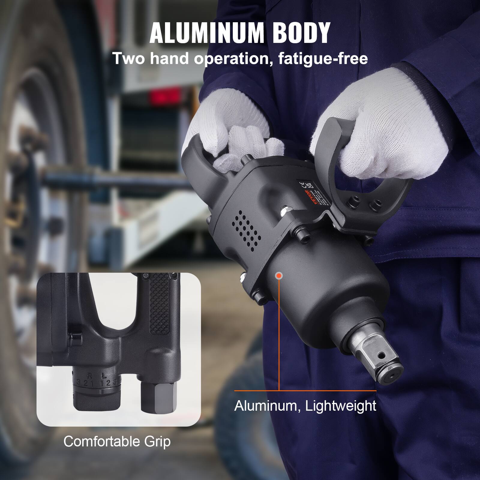 ALUMINUM BODY  
Two hand operation, fatigue-free  

Comfortable Grip  

Aluminum, Lightweight