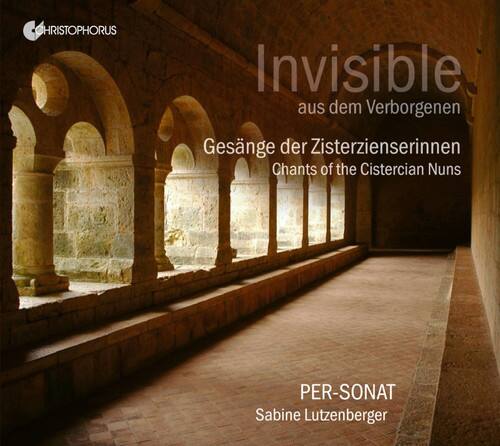 HRISTOPHORUS  
Invisible  
aus dem Verborgenen  

Gesänge der Zisterzienserinnen  
Chants of the Cistercian Nuns  

PER-SONAT  
Sabine Lutzenberger