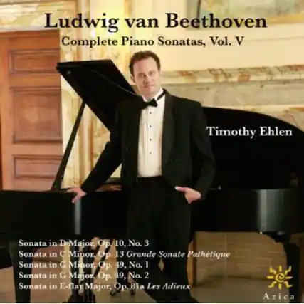 Ludwig van Beethoven
Complete Piano Sonatas, Vol. V
Timothy Ehlen
Sonata in D Major, Op. 10, No. 3
Sonata in C Minor, Op. 13 Grande Sonate Pathétique
Sonata in G Minor, Op. 49, No. 1
Sonata in G Major, Op. 19, No. 2
Sonata in E-flat Major, Op. 81a Les Adieux
Arta