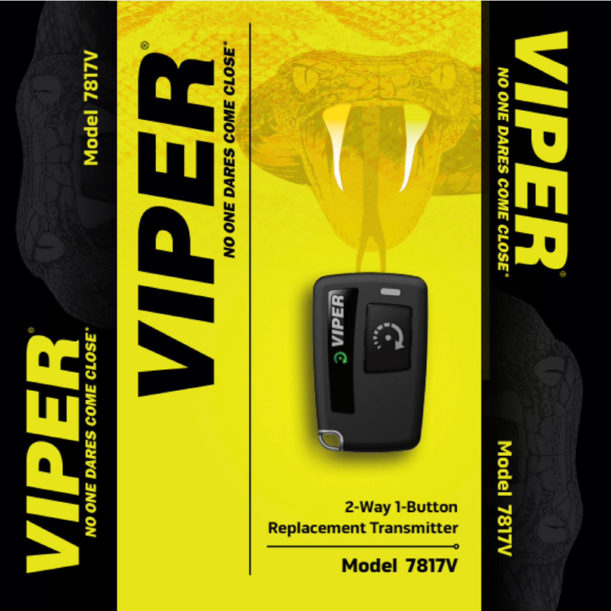 Model 7817V  
VIPER  
NO ONE DARES COME CLOSE  

2-Way 1-Button Replacement Transmitter  
Model 7817V