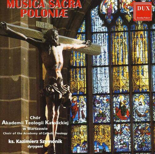 MUSICA SACRA POLONIAE

DUX

Choir of the Academy of Catholic Theology in Warsaw  
Chór Akademii Teologii Katolickiej w Warszawie

ks. Kazimierz Szymonik  
dyrygent

Producers  
Chr