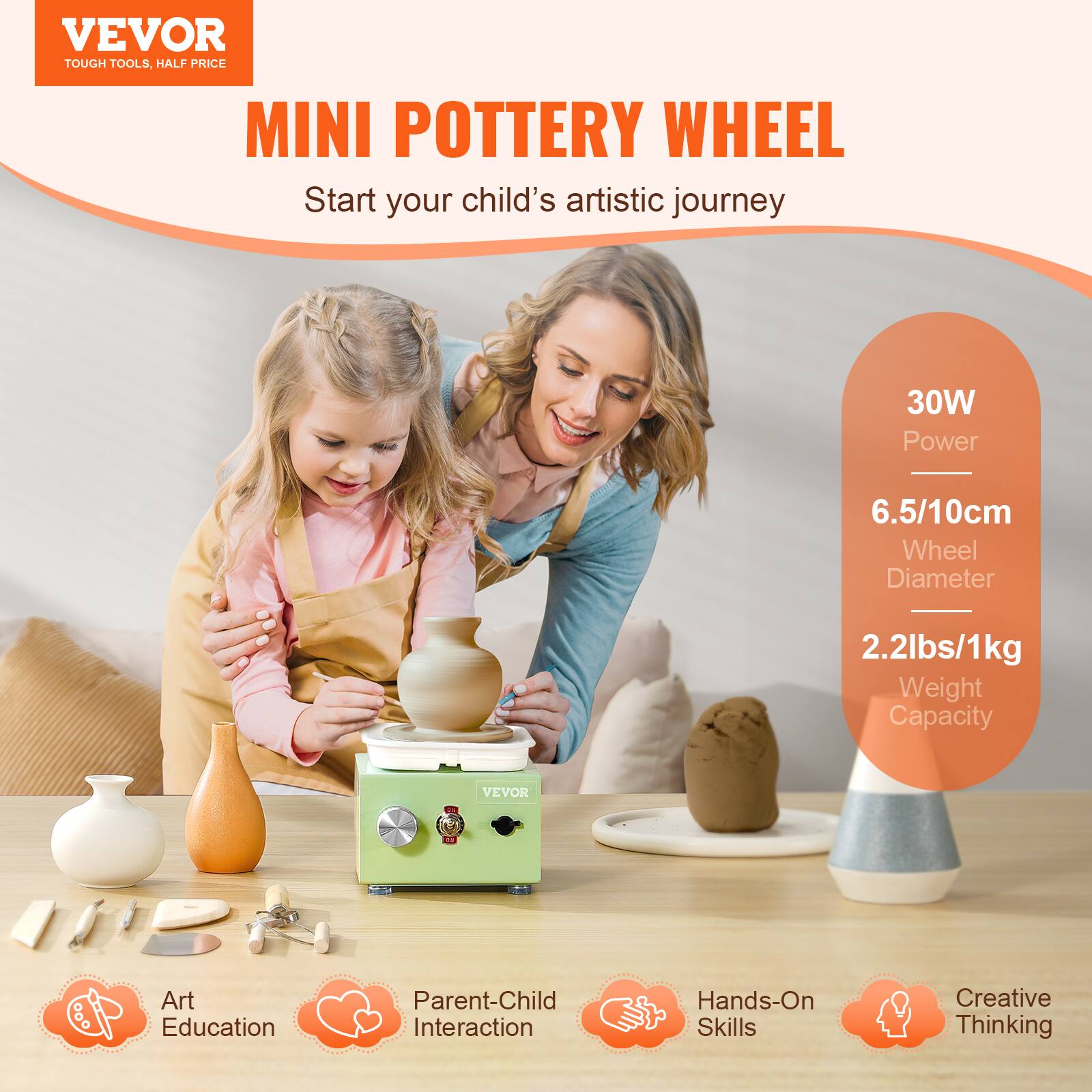 VEVOR  
TOUGH TOOLS, HALF PRICE  

MINI POTTERY WHEEL  
Start your child's artistic journey  

30W Power  
6.5/10cm Wheel Diameter  
2.2lbs/1kg Weight Capacity  

Art Education  
Parent-Child Interaction  
Hands-On Skills  
Creative Thinking
