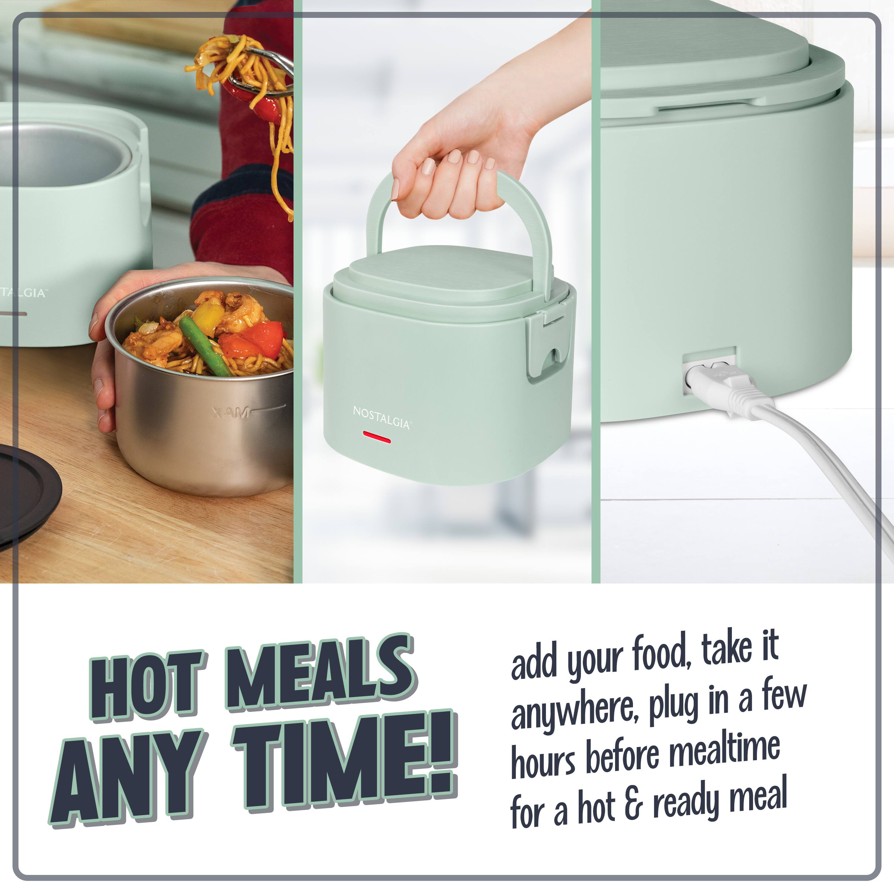 HOT MEALS ANY TIME!

add your food, take it anywhere, plug in a few hours before mealtime for a hot & ready meal