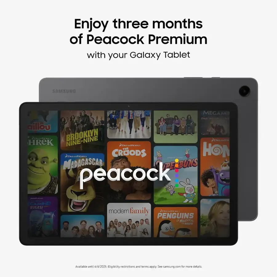 Enjoy three months of Peacock Premium with your Galaxy Tablet. Samsung Megathe DreamWorks Croods: Prehistoric Party, Brooklyn Nine-Nine, and Modern Family are just a few of the many movies and shows available on Peacock. Don't miss out on the fun and excitement of Peacock Premium. Available until 6/4/2025. Eligibility restrictions and terms apply. See Samsung.com for more details.