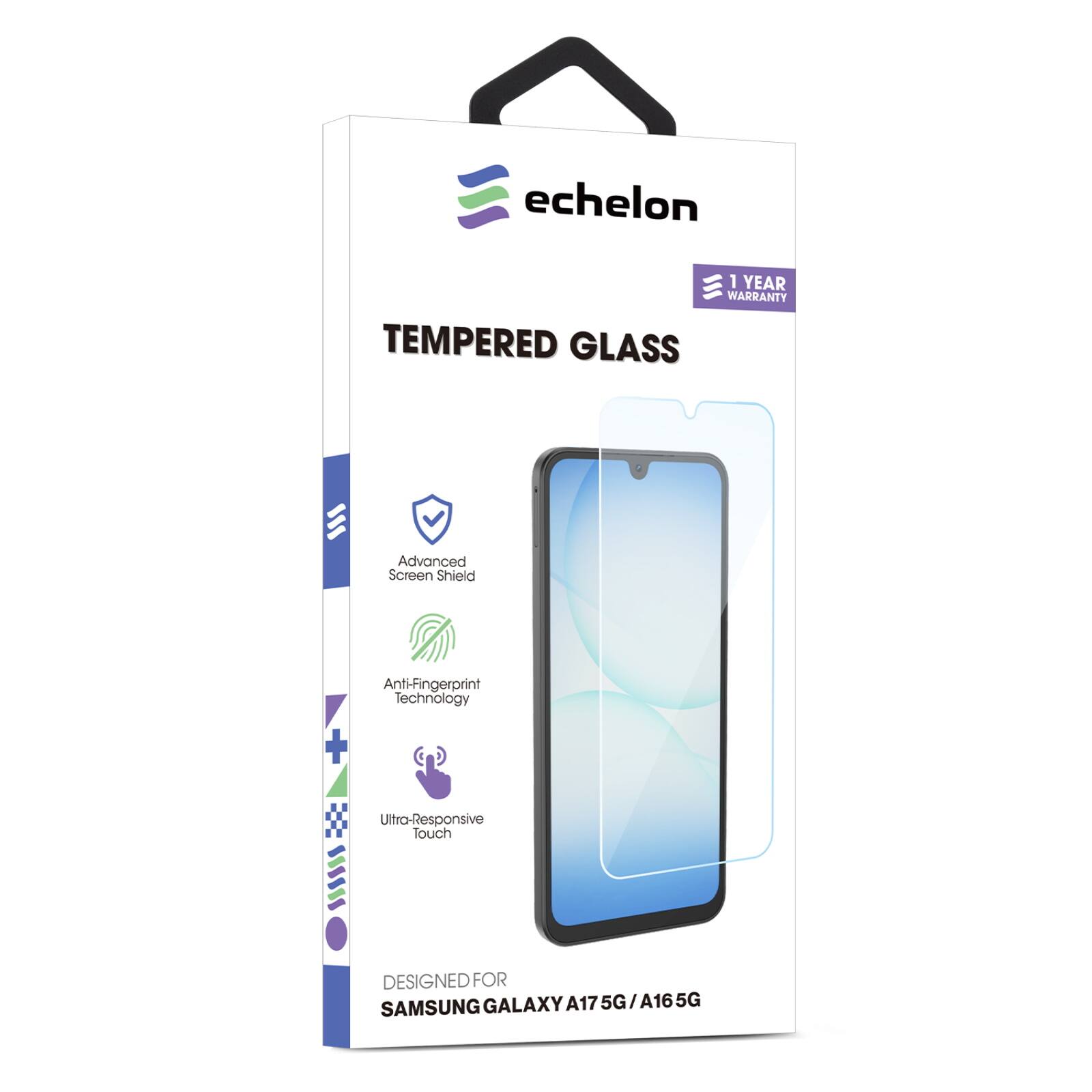 echelon 1 YEAR WARRANTY TEMPERED GLASS  
Advanced Screen Shield + Anti-Fingerprint Technology Ultra-Responsive Touch  
DESIGNED FOR GALAXY A17 5G/A16 5G  
SAMSUNG