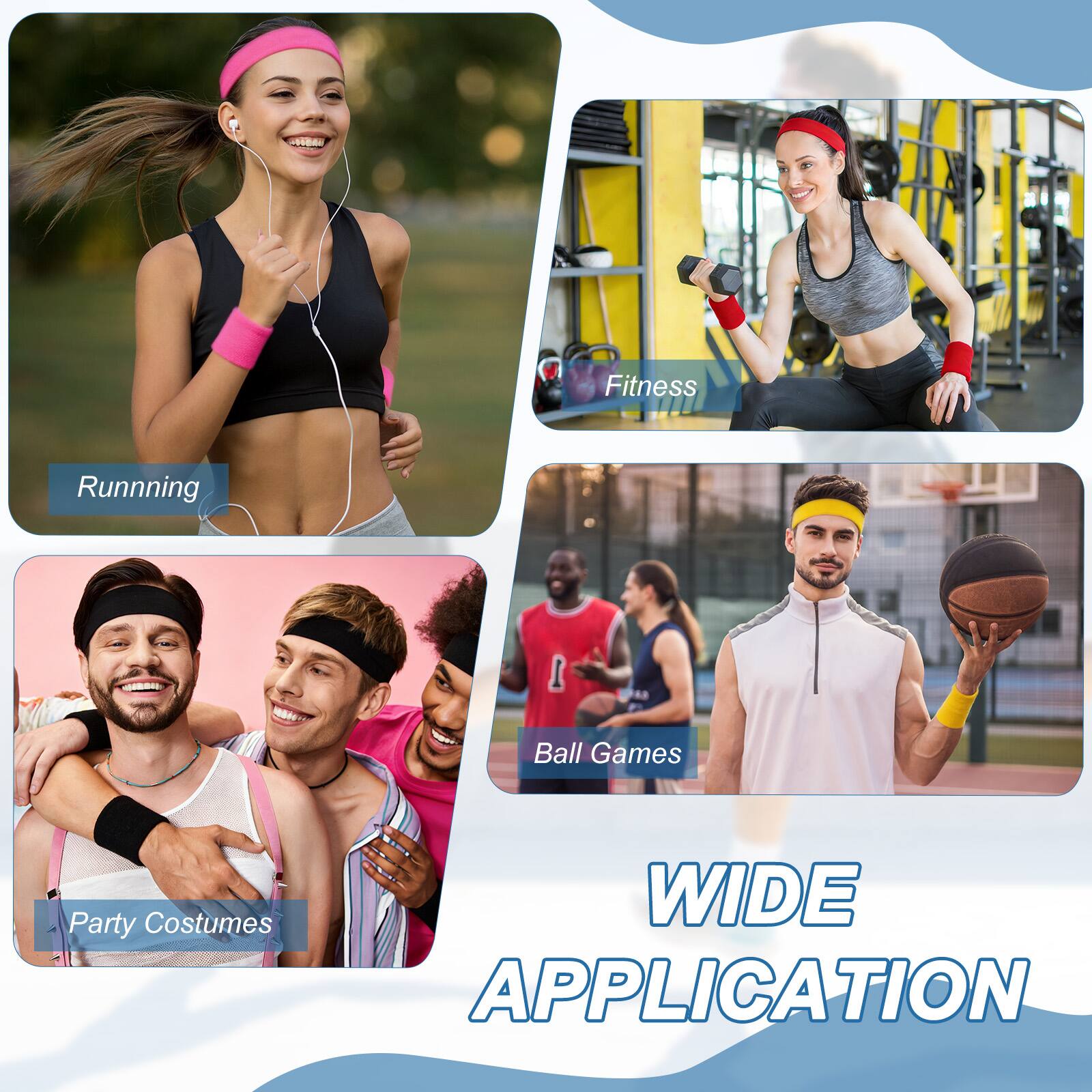 Fitness  
Running  
Ball Games  
Party Costumes  
WIDE APPLICATION
