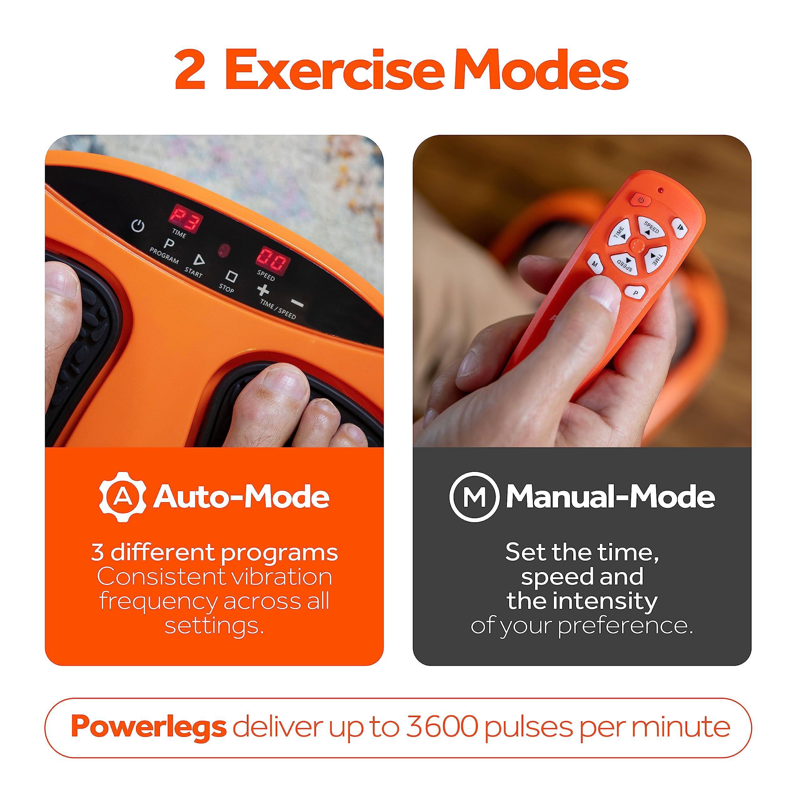 2 Exercise Modes

A Auto-Mode  
3 different programs  
Consistent vibration frequency across all settings.

M Manual-Mode  
Set the time, speed and the intensity of your preference.

Powerlegs deliver up to 3600 pulses per minute