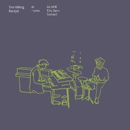 Svaneborg Kardyb - At Home (an Npr Tiny Desk Concert) - VINYL LP