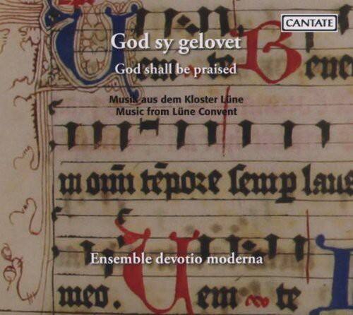 Ensemble Devotio Moderna / Volkhardt - God Shall Be Praised: Music from Lune Convent   - COMPACT DISCS [CD] price history on PriceWatchPro