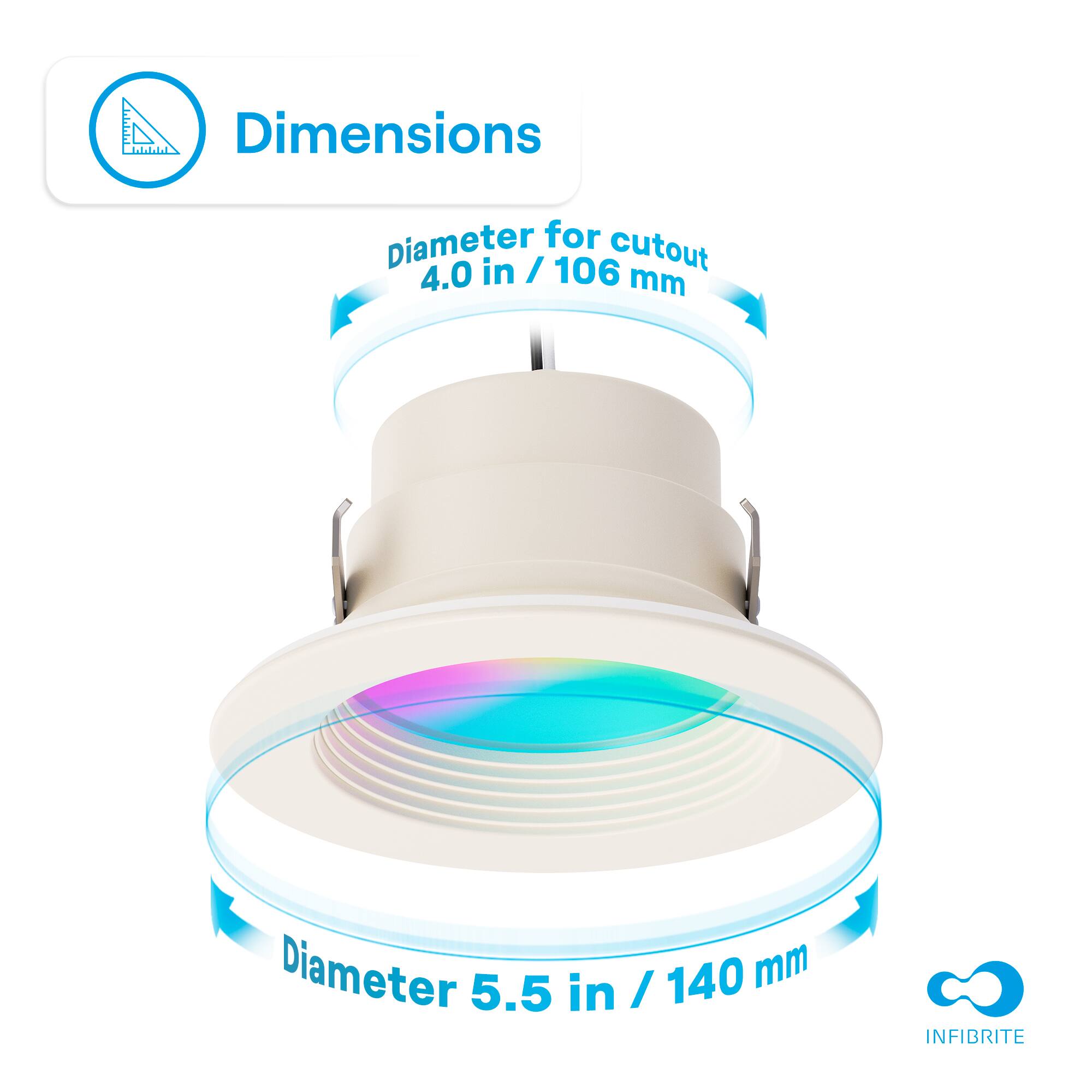 Dimensions  
Diameter for cutout: 4.0 in / 106 mm  
Diameter: 5.5 in / 140 mm  
INFIBRITE