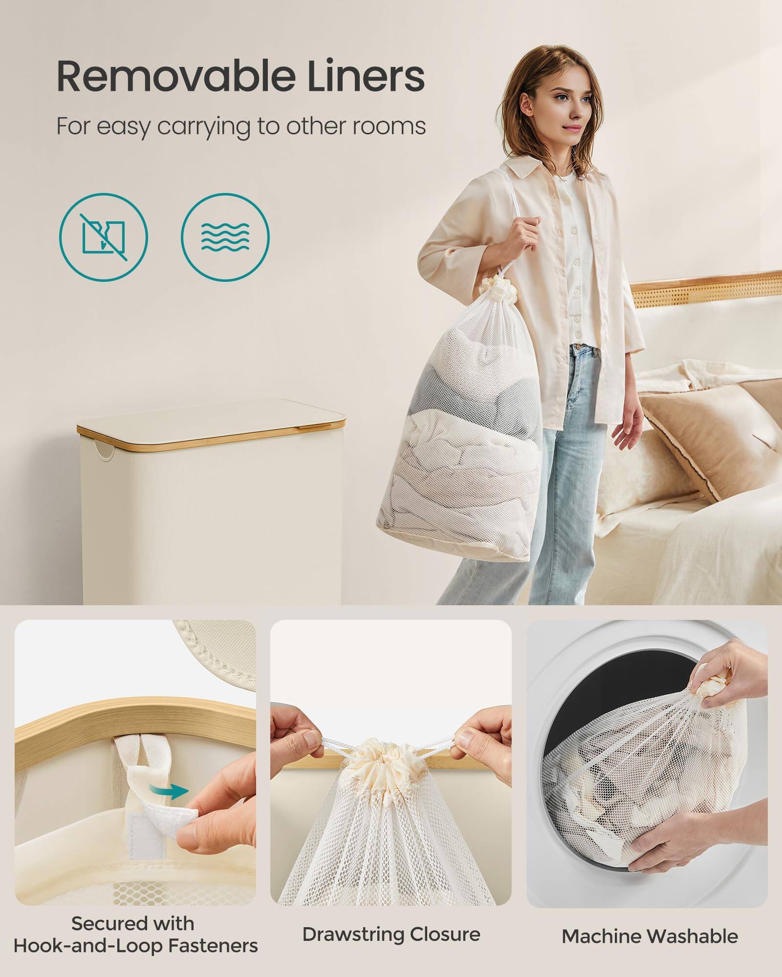 Removable Liners  
For easy carrying to other rooms  

- Secured with Hook-and-Loop Fasteners  
- Drawstring Closure  
- Machine Washable