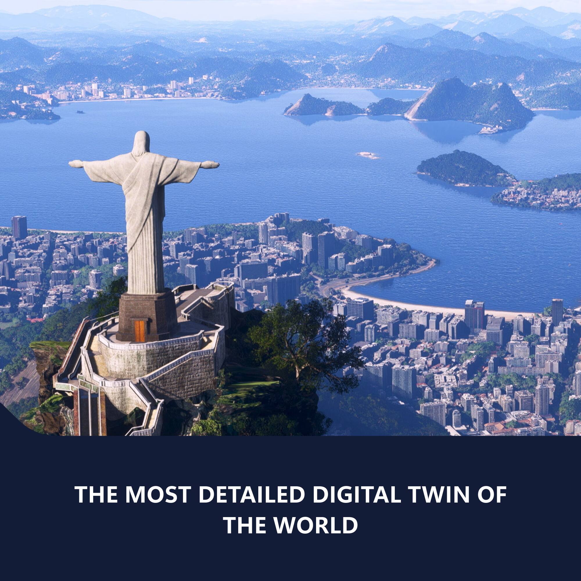 THE MOST DETAILED DIGITAL TWIN OF THE WORLD