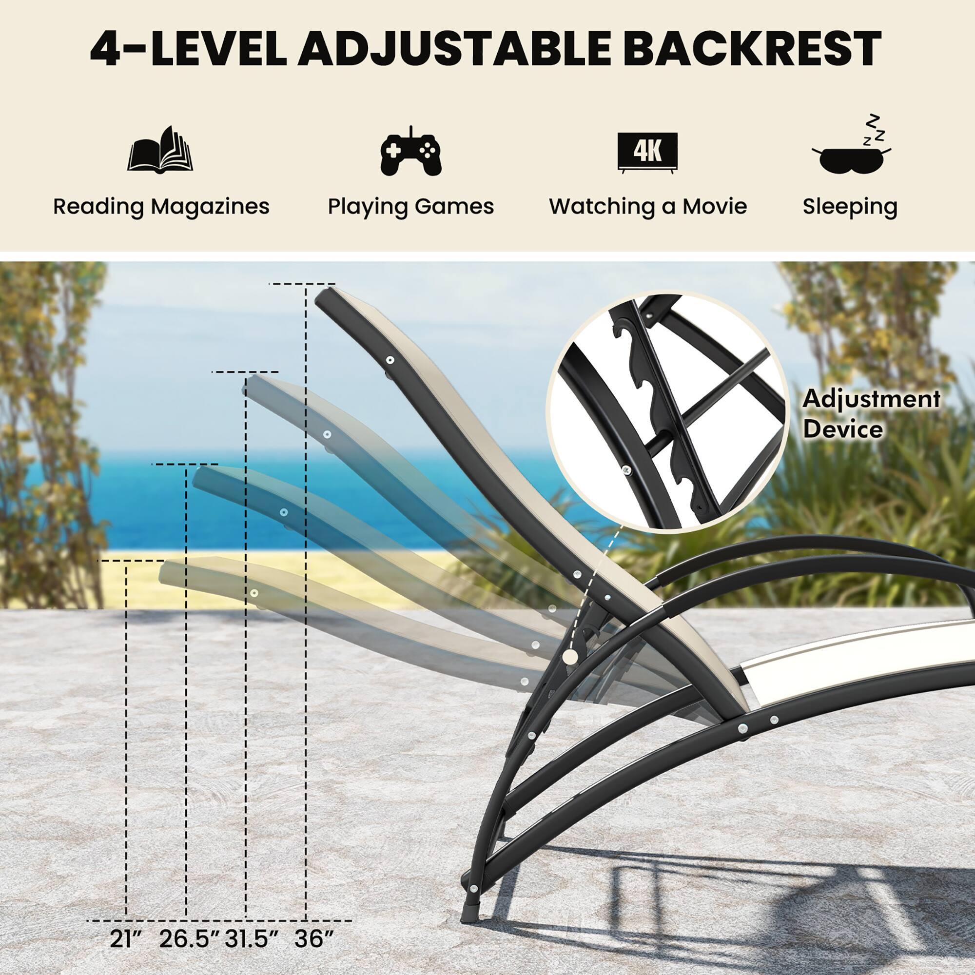 4-Level Adjustable Backrest

- Reading Magazines
- Playing Games
- Watching a Movie
- Sleeping

Adjustment Device

21" 26.5" 31.5" 36"