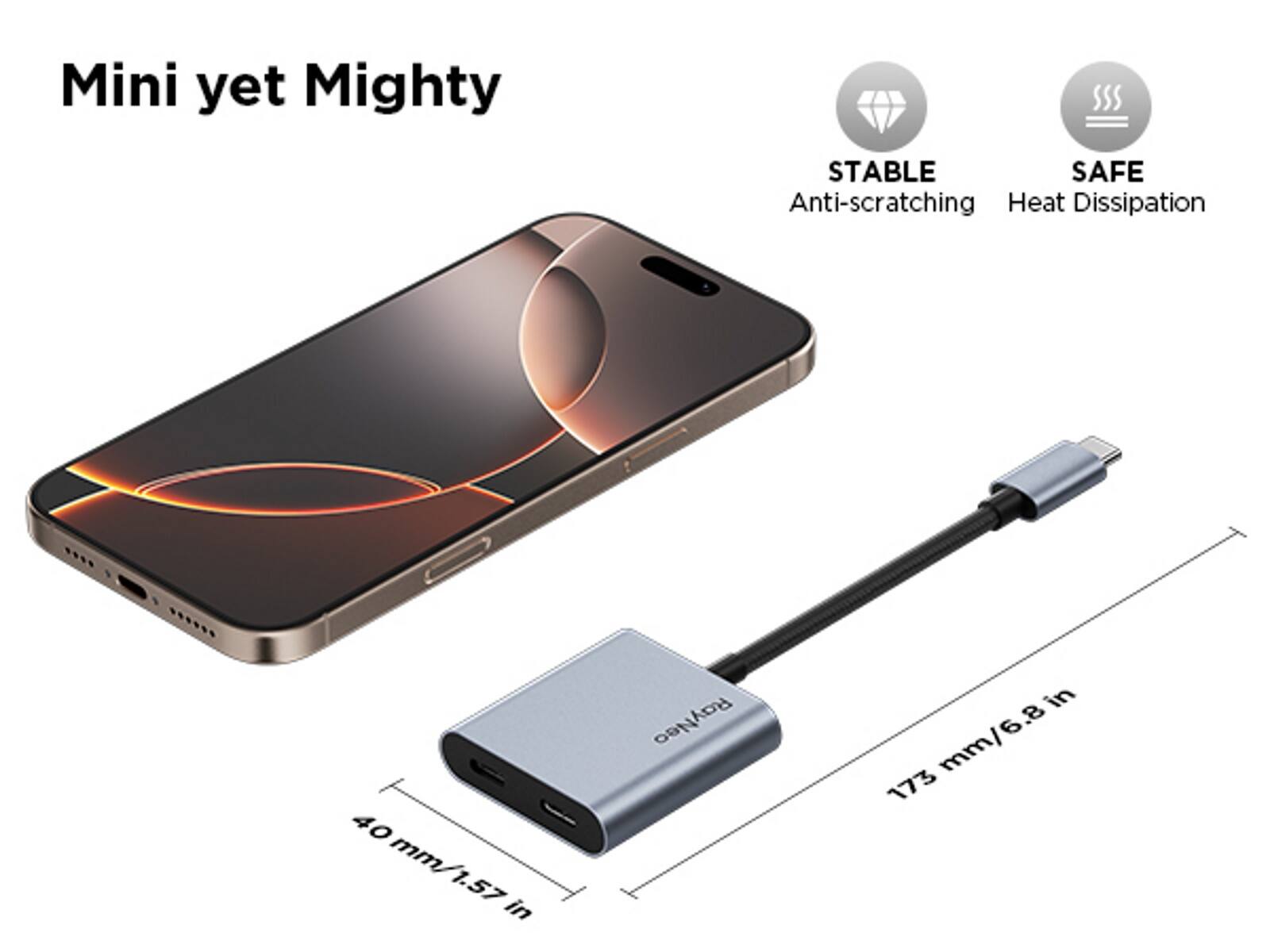 Mini yet Mighty STABLE SAFE Anti-scratching Heat Dissipation 40 mm/1.57 mm 1.57 in RayNea 8. in mm/6.8 173