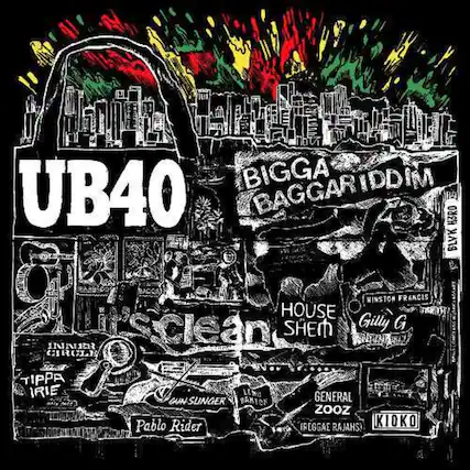 UB40
BIGGA BAGGARIDIM
HOUSE SHEM
HINSTON FRANCIS
GILLY G
TIPPA IRIE
GENERAL ZOOZ
KIOKO (REGGAE RAJAH)
Pablo Rider
INNER CIRCLE
GUN-SLINGER
LITTLE CLEAN