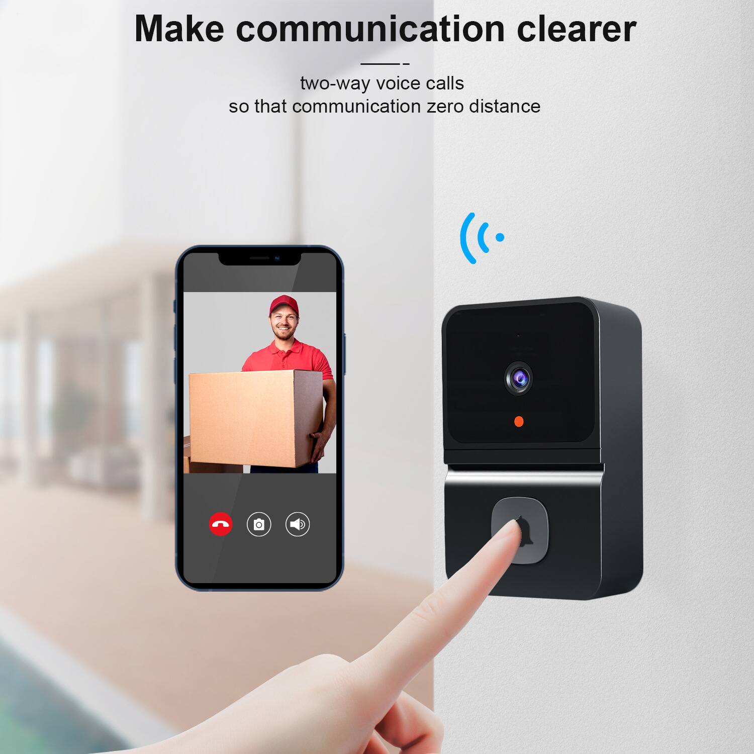 Make communication clearer  
two-way voice calls  
so that communication zero distance