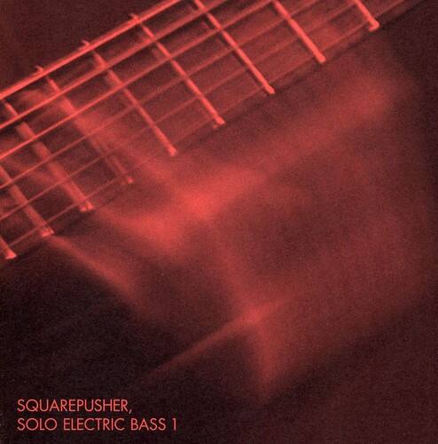 SQUAREPUSHER, SOLO ELECTRIC BASS 1