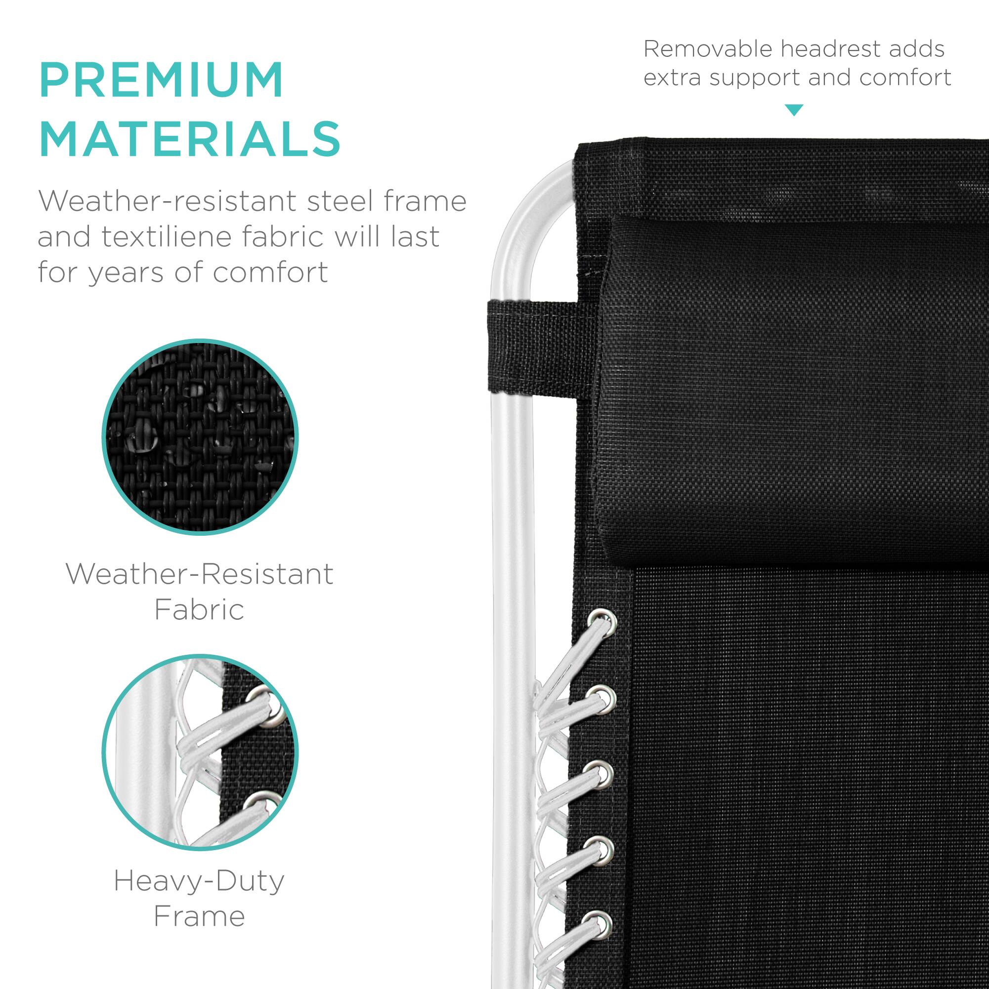 PREMIUM MATERIALS

Weather-resistant steel frame and textilene fabric will last for years of comfort

- Weather-Resistant Fabric
- Heavy-Duty Frame

Removable headrest adds extra support and comfort