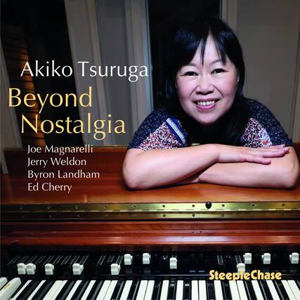 Akiko Tsuruga
Beyond Nostalgia
Joe Magnarelli
Jerry Weldon
Byron Landham
Ed Cherry
SteepleChase