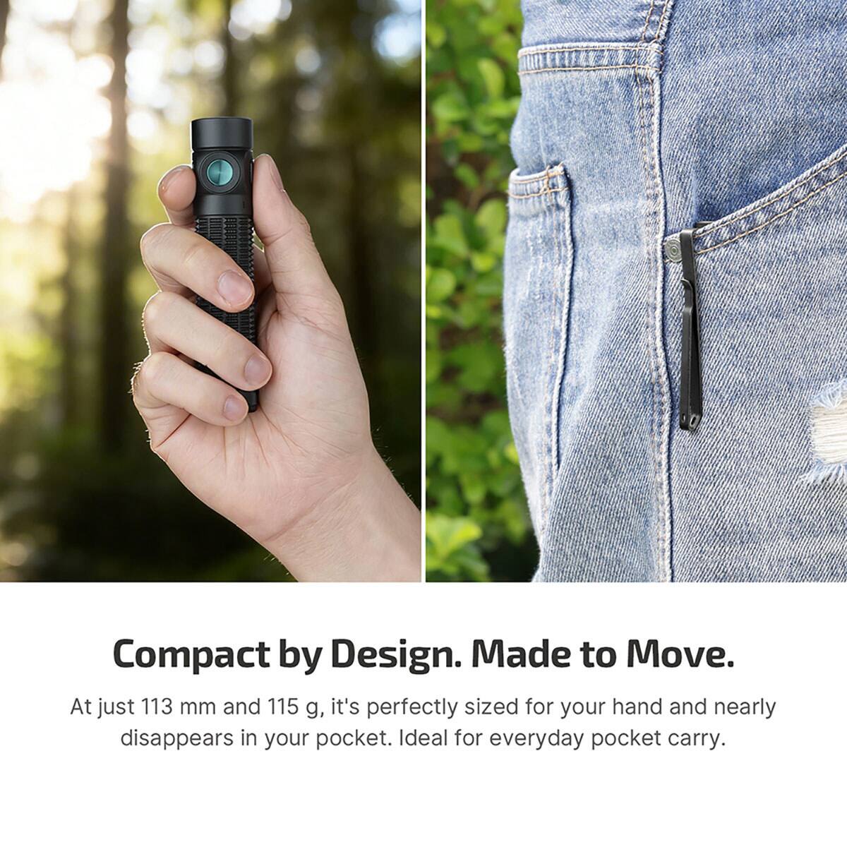 Compact by Design. Made to Move. At just 113 mm and 115 g, it's perfectly sized for your hand and nearly disappears in your pocket. Ideal for everyday pocket carry.