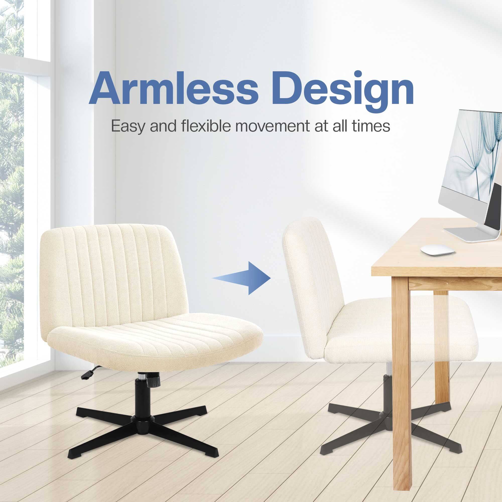Armless Design  
Easy and flexible movement at all times
