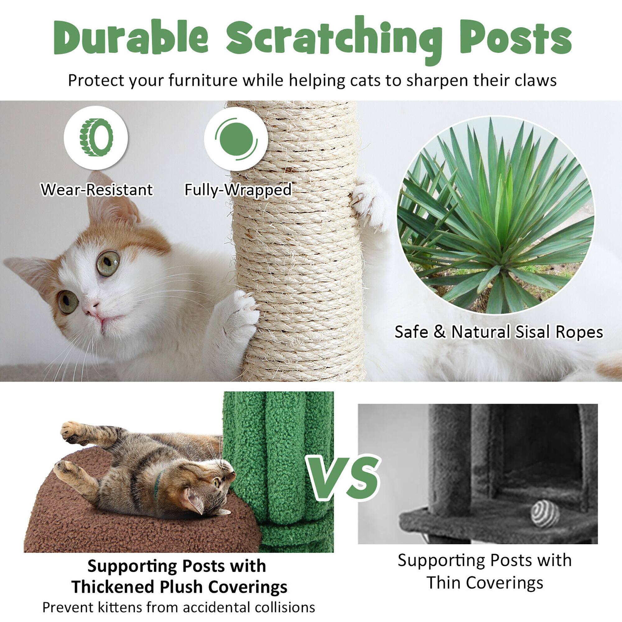 Durable Scratching Posts  
Protect your furniture while helping cats to sharpen their claws

- Wear-Resistant
- Fully-Wrapped
- Safe & Natural Sisal Ropes

VS

Supporting Posts with Thickened Plush Coverings  
Prevent kittens from accidental collisions

Supporting Posts with Thin Coverings