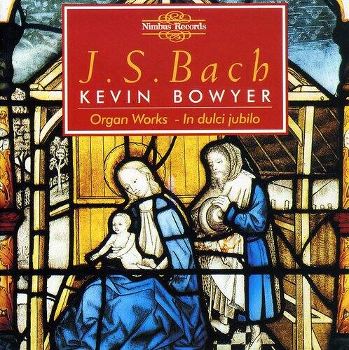 Nimbus Records

J.S. Bach  
KEVIN BOWYER  
Organ Works - In dulci jubilo